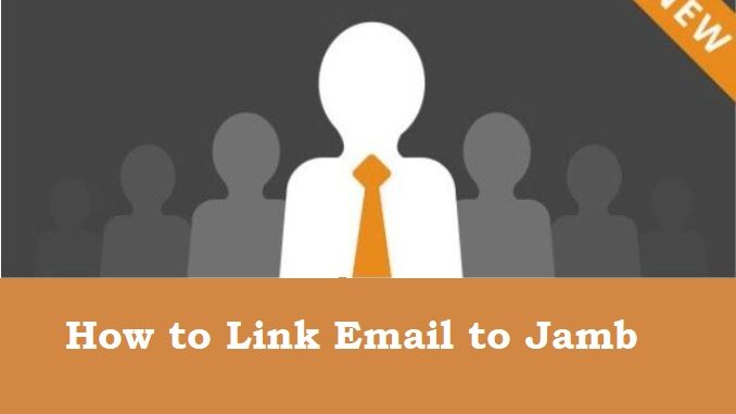 How to Link Email to Jamb