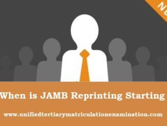 When is JAMB Reprinting Starting