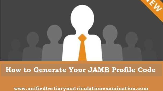 How to Generate Profile Code for JAMB